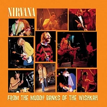 Nirvana - From The Muddy Banks Of The Wishkah (2LP), 0720642510513